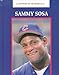 Sammy Sosa (Latinos in Baseball) by 