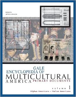 Gale Encyclopedia of Multicultural America: Primary Documents Gale Encyclopedia of Multicultural America: Primary Documents