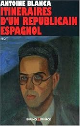 Itinéraires d'un républicain espagnol
