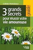 3 grands secrets pour réussir votre vie amoureuse by 