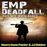 EMP Deadfall: Dark New World, Book 3