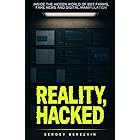Reality Hacked: Inside the Hidden World of Bot Farms, Fake News, and Digital Manipulation
