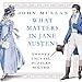 What Matters in Jane Austen: Twenty Crucial Puzzles Solved
