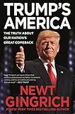 Trump's America: The Truth about Our Nation's Great Comeback by Newt Gingrich