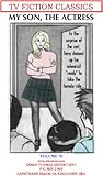My Son, The Actress (TV FICTION CLASSIC Book 70)