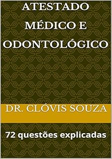 Livro Atestado MÉdico E OdontolÓgico 72 QuestÕes Explicadas