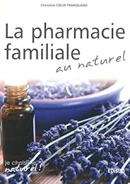La  pharmacie familiale au naturel