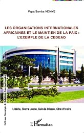Les  organisations internationales africaines et le maintien de la paix, l'exemple de la CEDEAO