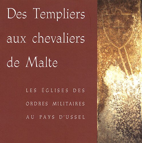Des templiers aux chevaliers de Malte
