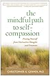 "The Mindful Path to Self-Compassion: Freeing Yourself from Destructive Thoughts and Emotions"