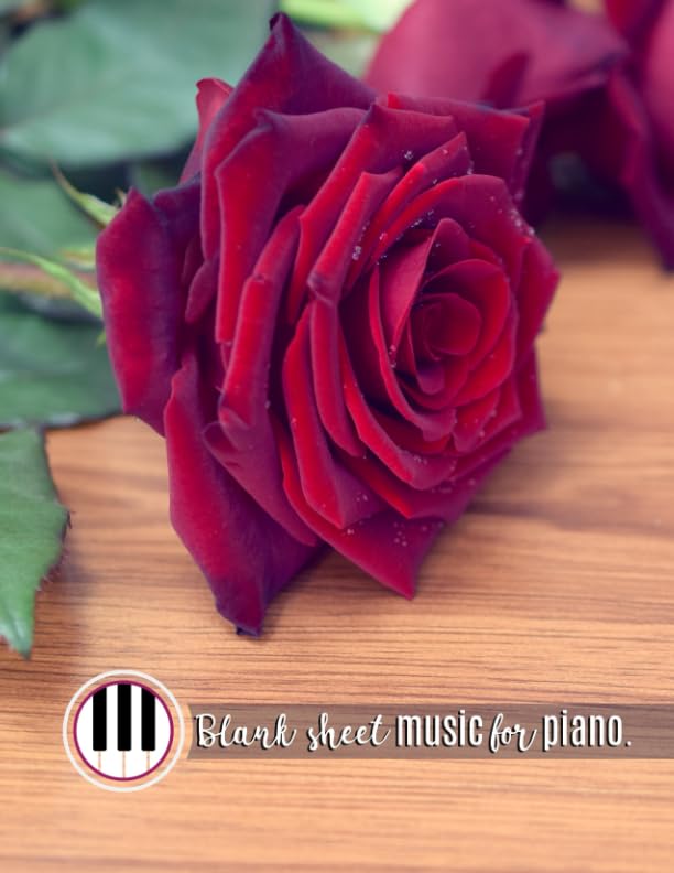 Blank sheet music for piano: Roses Cover design, Music Manuscript Paper, Staff Paper, Music Notebook 5 Staves, 8.5 x 11, A4, 100 pages, (Music Composition Books) (Volume 3)
