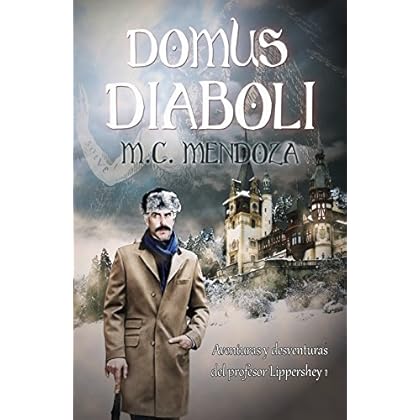 Domus Diaboli (Aventuras y desventuras del profesor Lippershey nº 1) Domus Diaboli (Aventuras y desventuras del profesor Lippershey nº 1)