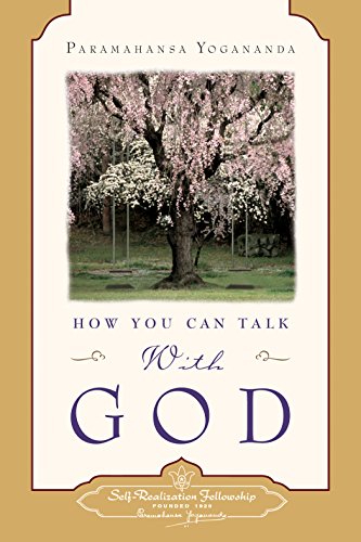 How You Can Talk With God by Paramahansa Yogananda