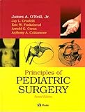 Principles of Pediatric Surgery, O'Neill, James A. and Coran, Arnold G., 0323018270