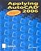 Applying AutoCAD 2006, Student Edition by 