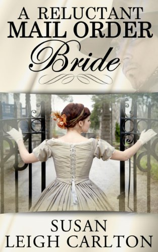 A Reluctant Mail Order Bride (Mail Order Brides Book 1)