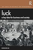 Luck (Key Ideas in Business and Management) cover