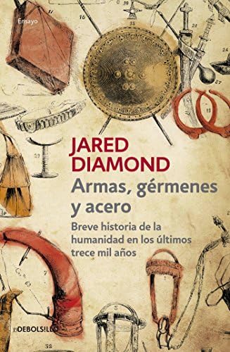 Armas, germenes y acero / Guns, Germs, and Steel: The Fates of Human Societies (Spanish Edition)