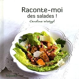 Raconte-moi des salades !