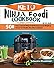 Keto Ninja Foodi Cookbook for Beginners 2019: 500 Easy Low Carb Ninja Foodi Recipes to Lose Weight & Boost Your Health (Keto Diet Cookbook)