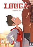 Louca, Tome 7 : Foutu pour foutu by