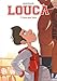 Louca, Tome 7 : Foutu pour foutu by
