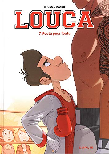 Louca, Tome 7 : Foutu pour foutu by