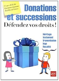 Donations et successions, défendez vos droits !