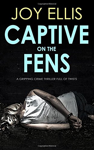 CAPTIVE ON THE FENS a gripping crime thriller full of twists