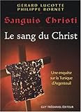 Sanguis Christi : Le sang du Christ by