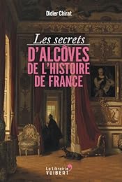 Les  secrets d'alcôves de l'histoire de France