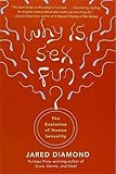 Why Is Sex Fun?: The Evolution of Human Sexuality (Science Masters)