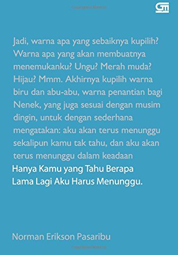 Hanya Kamu Yang Tahu Berapa Lama Lagi Aku Harus Menunggu Indonesian Edition Pasaribu Norman Erikson 9786020336053 Amazon Com Books