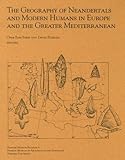 The Geography of Neandertals and Modern Humans in Europe and the Greater Mediterranean (Peabody Muse by 