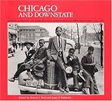 Chicago and Downstate: Illinois as Seen by the Farm Security Administration Photographers, 1936-1943 (Visions of Illinois)