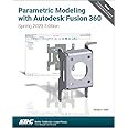 Parametric Modeling with Autodesk Fusion 360 (Spring 2023 Edition)