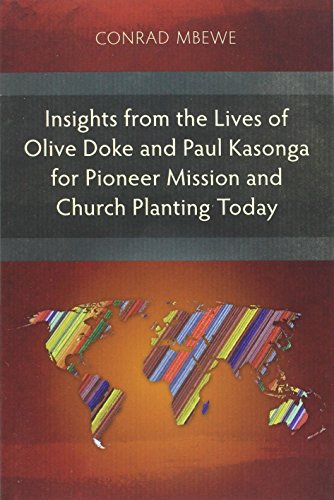 Insights from the Lives of Olive Doke and Paul Kasonga for Pioneer Mission and Church Planting Today