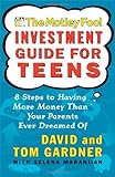 The Motley Fool Investment Guide for Teens: 8 Steps to Having More Money Than Your Parents Ever Dreamed Of