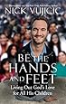 Be the Hands and Feet: Living Out God's Love for All His Children
