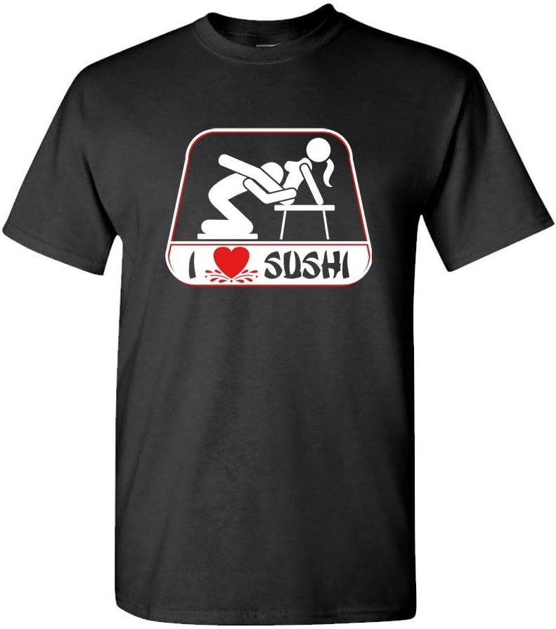 I Love Sushi - Rude Dirty Offensive Meme - Mens Cotton T-Shirt
