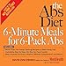 The Abs Diet 6-Minute Meals for 6-Pack Abs: More Than 150 Great-Tasting Recipes to Melt Away Fat! by David Zinczenko, Ted Spiker