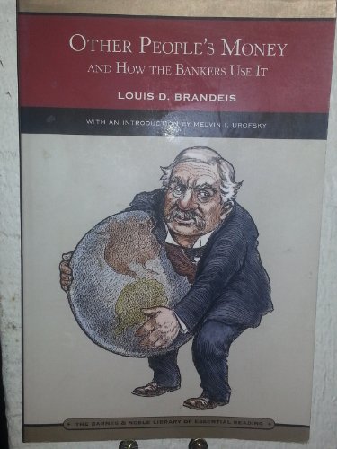 [ [ [ Other People's Money: And How the Bankers Use It [ OTHER PEOPLE'S MONEY: AND HOW THE BANKERS USE IT ] By Brandeis, Louis Dembitz ( Author )Apr-02-2009 Paperback