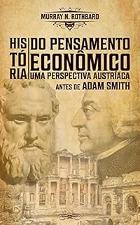 Livro História do Pensamento Econômico I: Uma Perspectiva Austríaca — Antes de Adam Smith