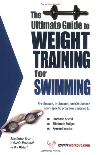 The Ultimate Guide to Weight Training for Swimming (The Ultimate Guide to Weight Training for Sports by Robert G. Price