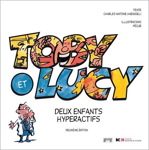 Toby et Lucy Deux Enfants Hyperactifs by Haenggeli Charles