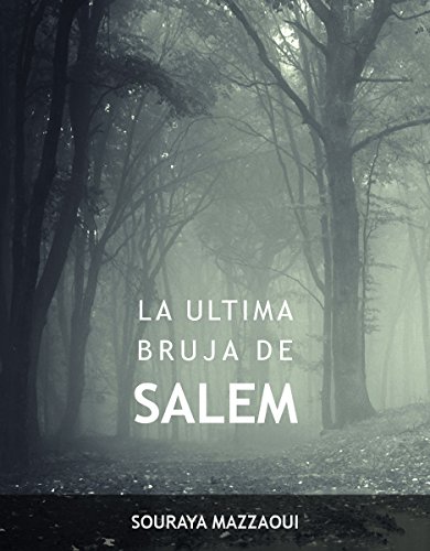 LA ULTIMA BRUJA DE SALEM (Spanish Edition)