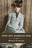Why She Married Him: A Novel by 