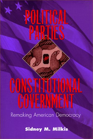 Political Parties and Constitutional Government: Remaking...