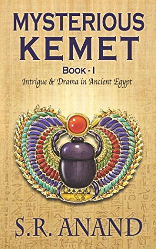 Mysterious Kemet - Book I: Intrigue and Drama in Ancient Egypt