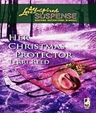 Her Christmas Protector: A Riveting Western Suspense by Terri Reed